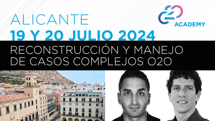 Curso O2O: RECONSTRUCCIÓN Y MANEJO DE CASOS COMPLEJOS en Alicante