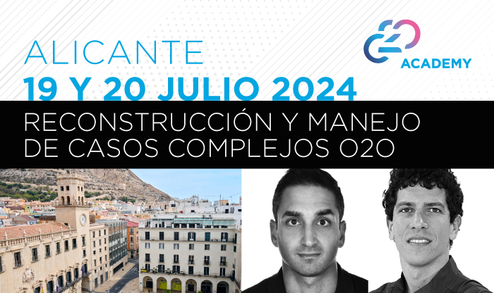 Curso O2O: RECONSTRUCCIÓN Y MANEJO DE CASOS COMPLEJOS en Alicante